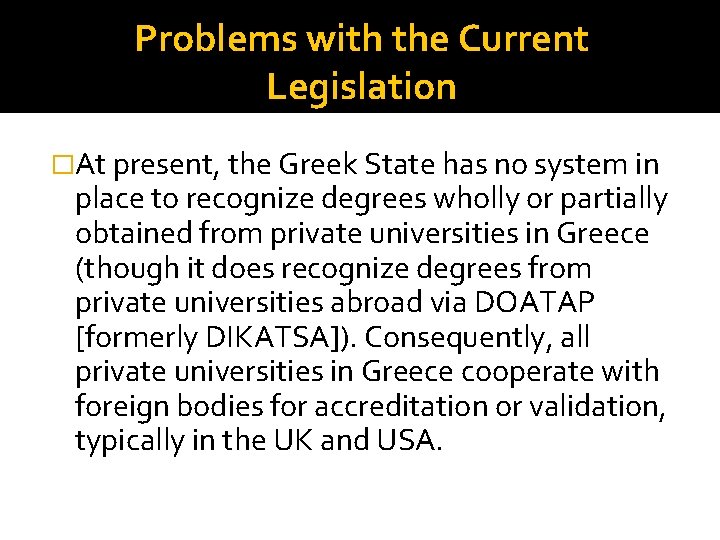 Problems with the Current Legislation �At present, the Greek State has no system in