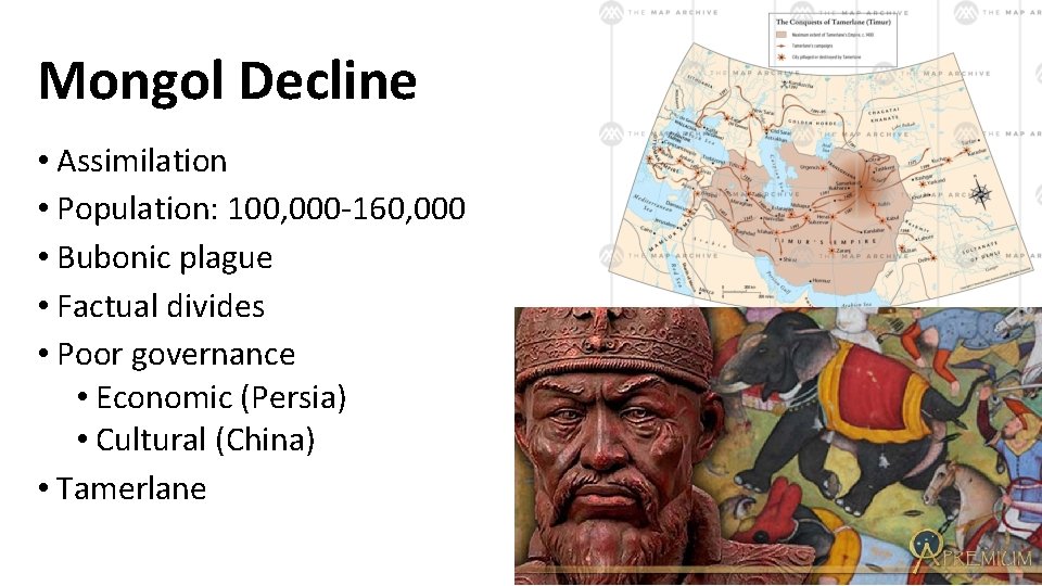 Mongol Decline • Assimilation • Population: 100, 000 -160, 000 • Bubonic plague •