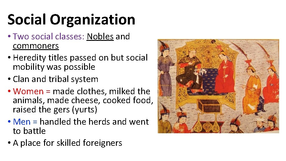 Social Organization • Two social classes: Nobles and commoners • Heredity titles passed on
