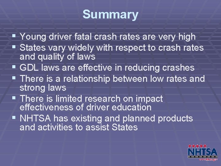 Summary § Young driver fatal crash rates are very high § States vary widely
