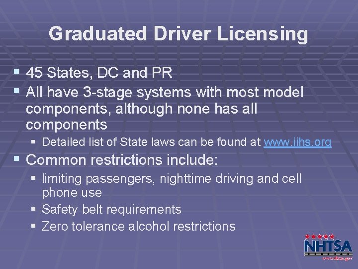 Graduated Driver Licensing § 45 States, DC and PR § All have 3 -stage
