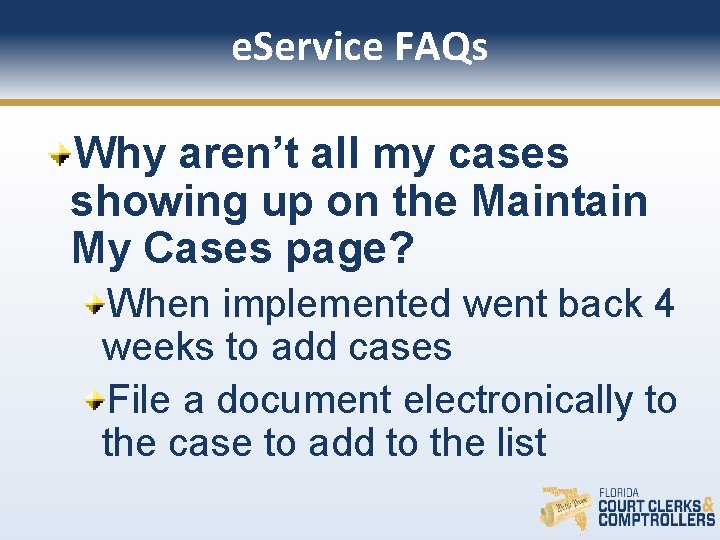 e. Service FAQs Why aren’t all my cases showing up on the Maintain My
