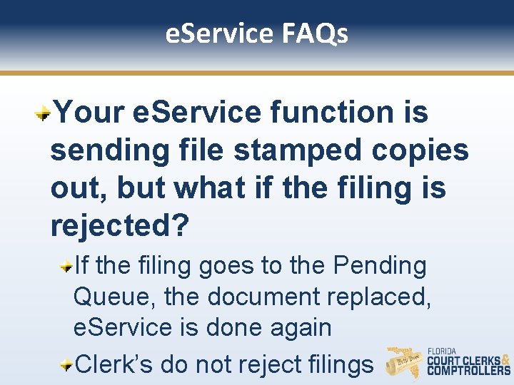 e. Service FAQs Your e. Service function is sending file stamped copies out, but