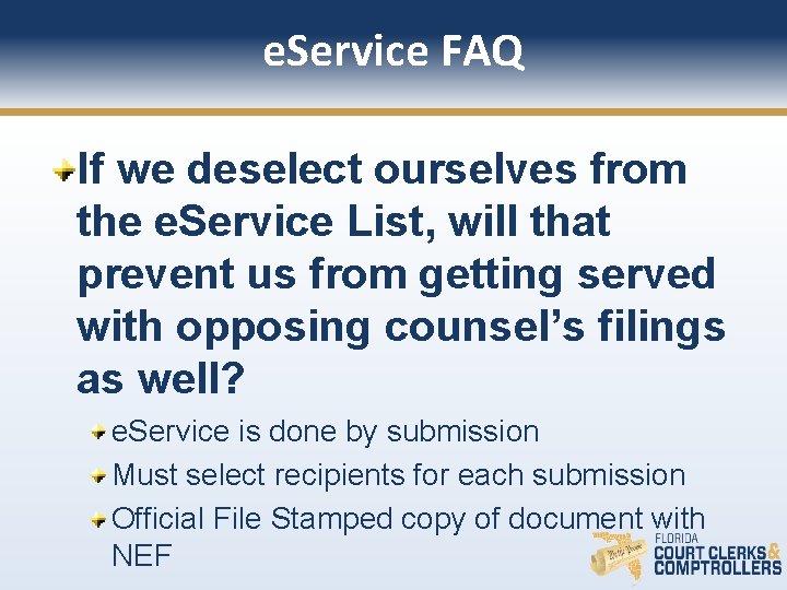 e. Service FAQ If we deselect ourselves from the e. Service List, will that