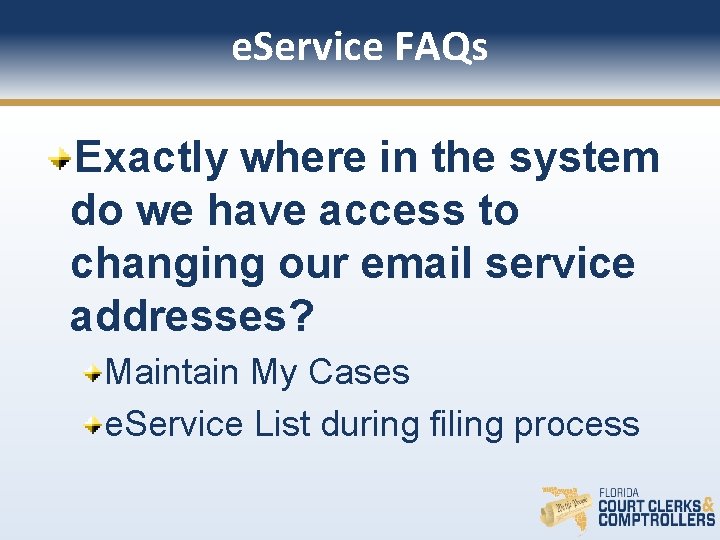 e. Service FAQs Exactly where in the system do we have access to changing
