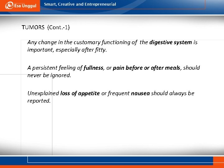 TUMORS (Cont. -1) Any change in the customary functioning of the digestive system is