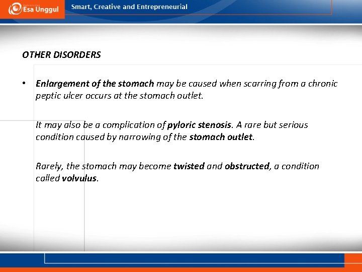 OTHER DISORDERS • Enlargement of the stomach may be caused when scarring from a