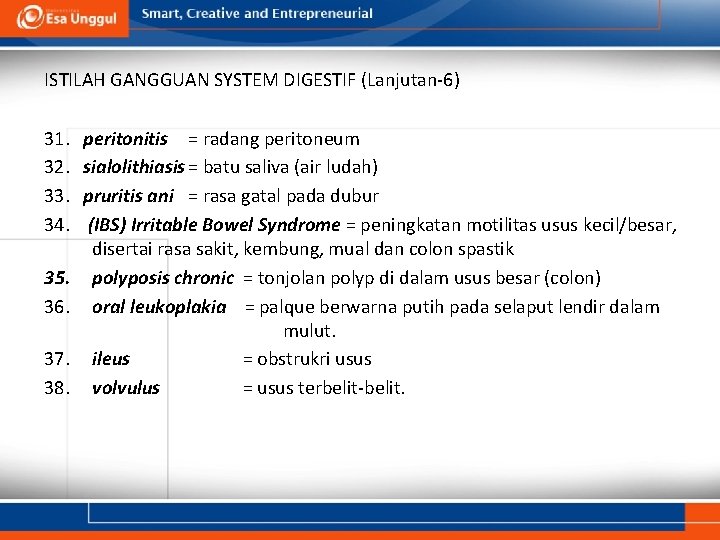 ISTILAH GANGGUAN SYSTEM DIGESTIF (Lanjutan-6) 31. 32. 33. 34. 35. 36. 37. 38. peritonitis