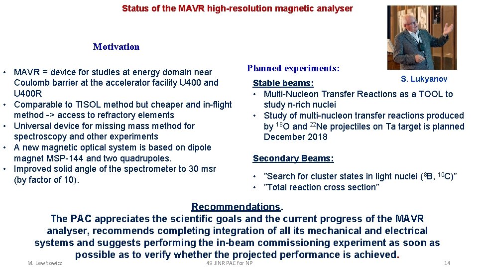 Status of the MAVR high-resolution magnetic analyser Motivation • MAVR = device for studies