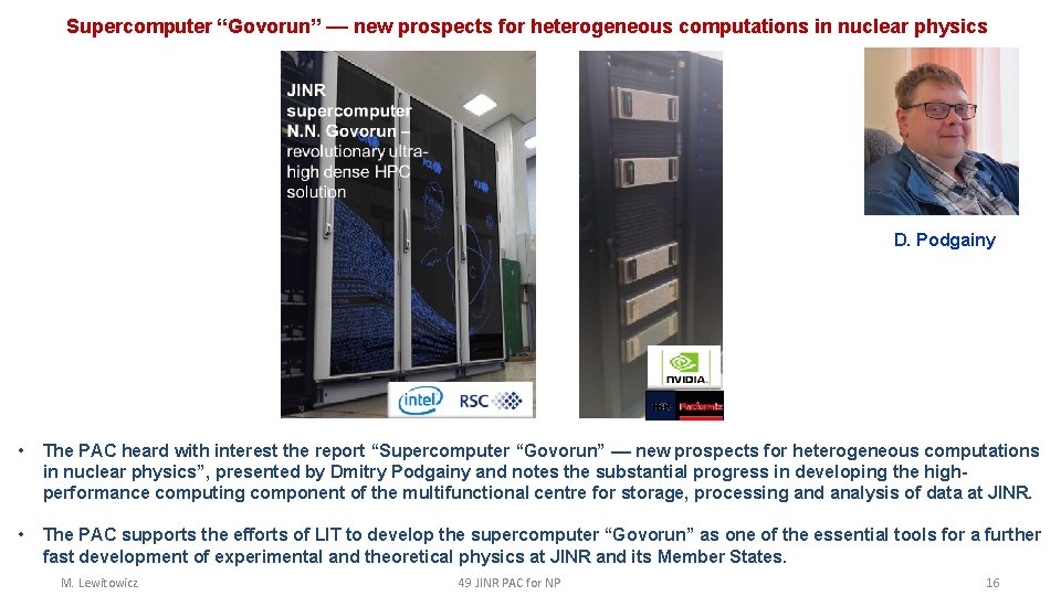 Supercomputer “Govorun” –– new prospects for heterogeneous computations in nuclear physics D. Podgainy •