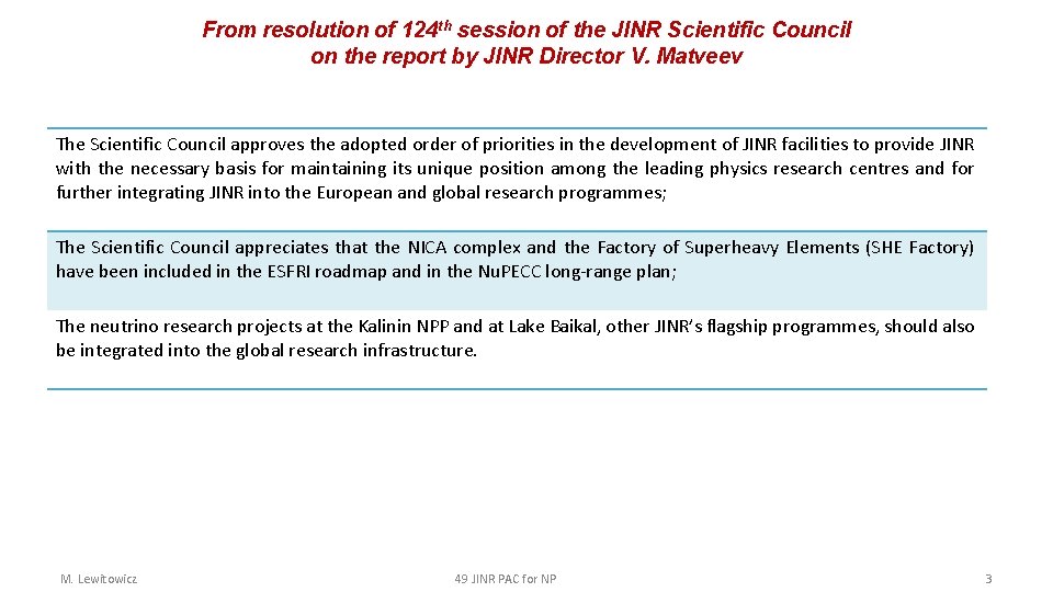 From resolution of 124 th session of the JINR Scientific Council on the report