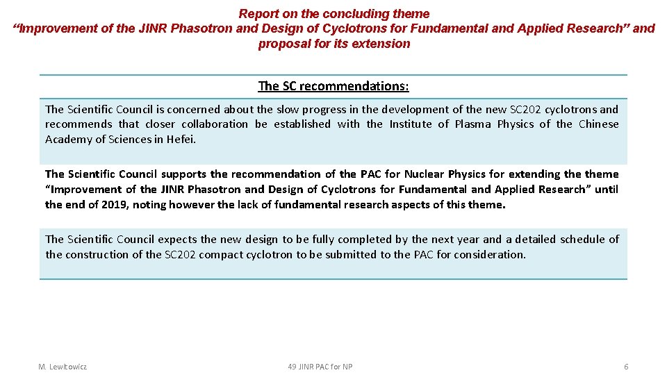 Report on the concluding theme “Improvement of the JINR Phasotron and Design of Cyclotrons