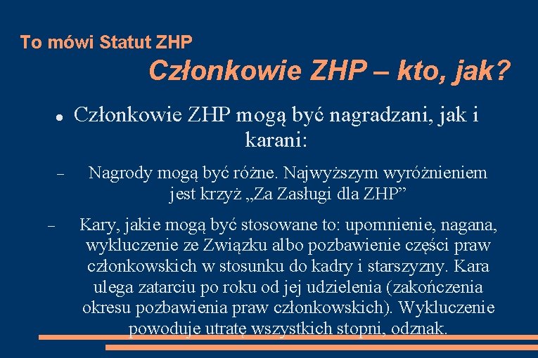 To mówi Statut ZHP Członkowie ZHP – kto, jak? Członkowie ZHP mogą być nagradzani,