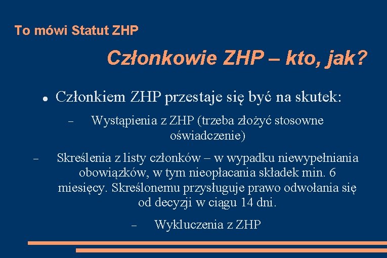 To mówi Statut ZHP Członkowie ZHP – kto, jak? Członkiem ZHP przestaje się być