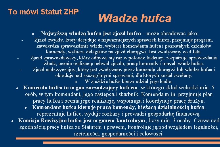 To mówi Statut ZHP Władze hufca Najwyższą władzą hufca jest zjazd hufca – może