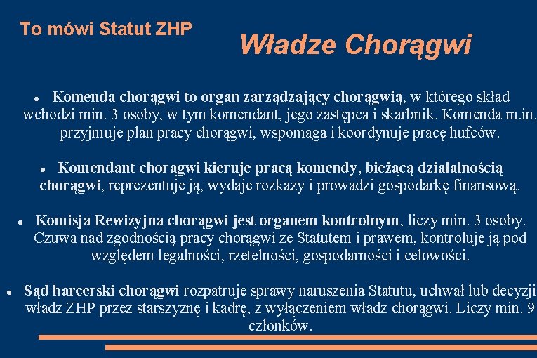 To mówi Statut ZHP Władze Chorągwi Komenda chorągwi to organ zarządzający chorągwią, w którego