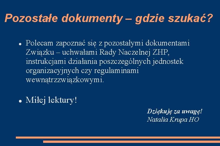 Pozostałe dokumenty – gdzie szukać? Polecam zapoznać się z pozostałymi dokumentami Związku – uchwałami