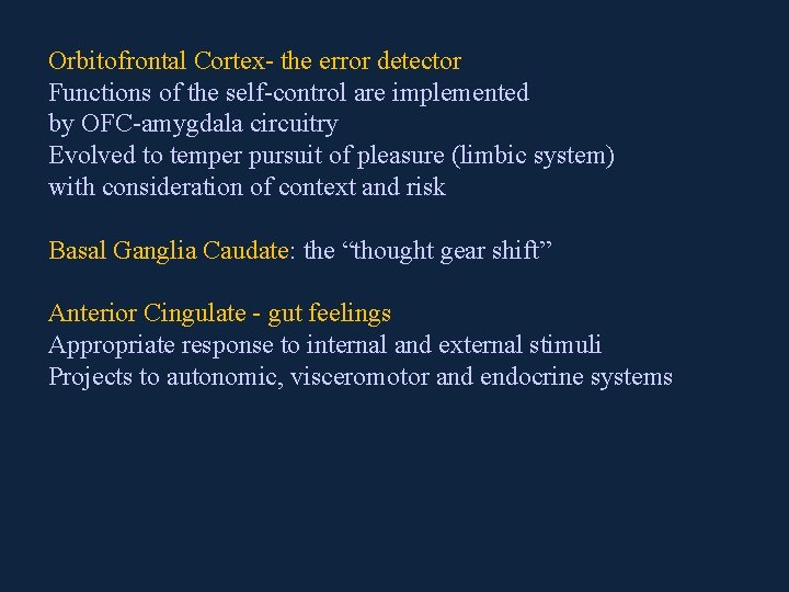 Orbitofrontal Cortex the error detector Functions of the self control are implemented by OFC