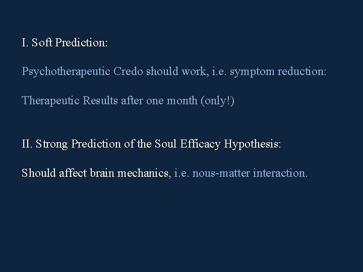 I. Soft Prediction: Psychotherapeutic Credo should work, i. e. symptom reduction: Therapeutic Results after