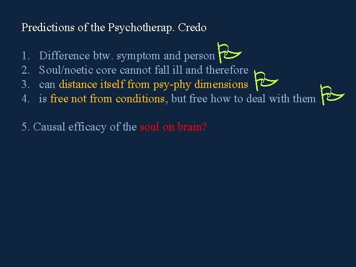 Predictions of the Psychotherap. Credo 1. 2. 3. 4. P Difference btw. symptom and
