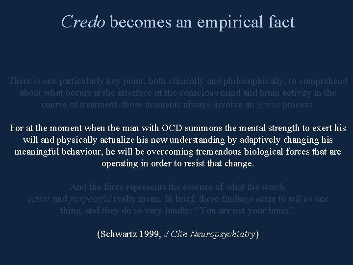 Credo becomes an empirical fact There is one particularly key point, both clinically and