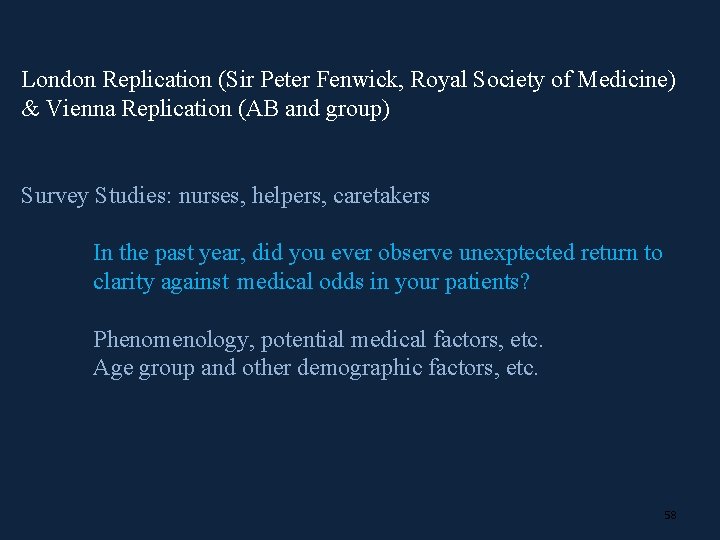 London Replication (Sir Peter Fenwick, Royal Society of Medicine) & Vienna Replication (AB and