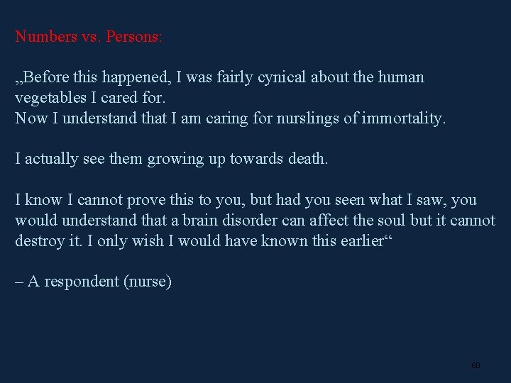 Numbers vs. Persons: „Before this happened, I was fairly cynical about the human vegetables