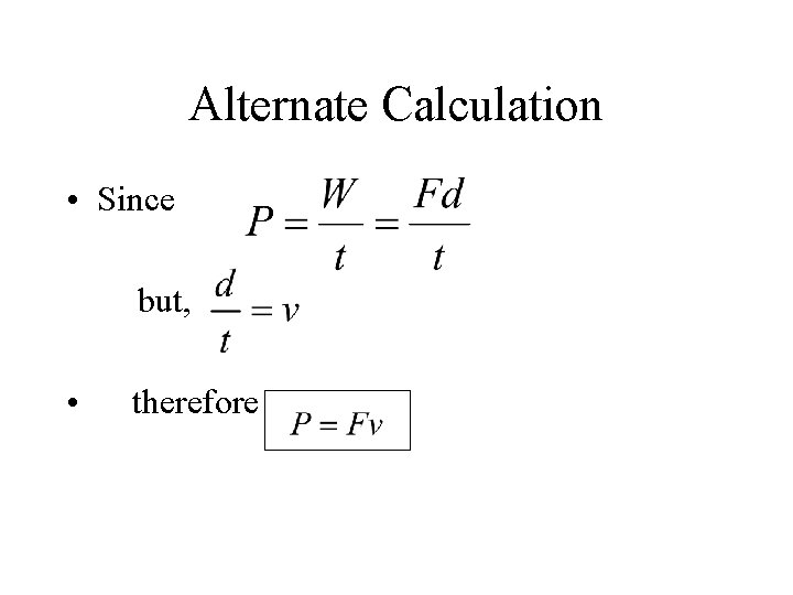 Alternate Calculation • Since but, • therefore 