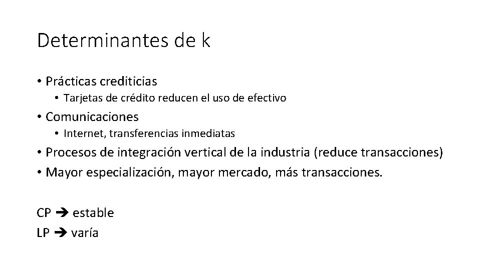 Determinantes de k • Prácticas crediticias • Tarjetas de crédito reducen el uso de