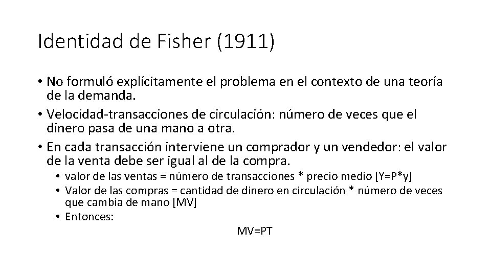 Identidad de Fisher (1911) • No formuló explícitamente el problema en el contexto de