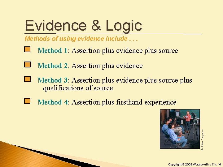 Evidence & Logic Methods of using evidence include. . . Method 1: 1 Assertion