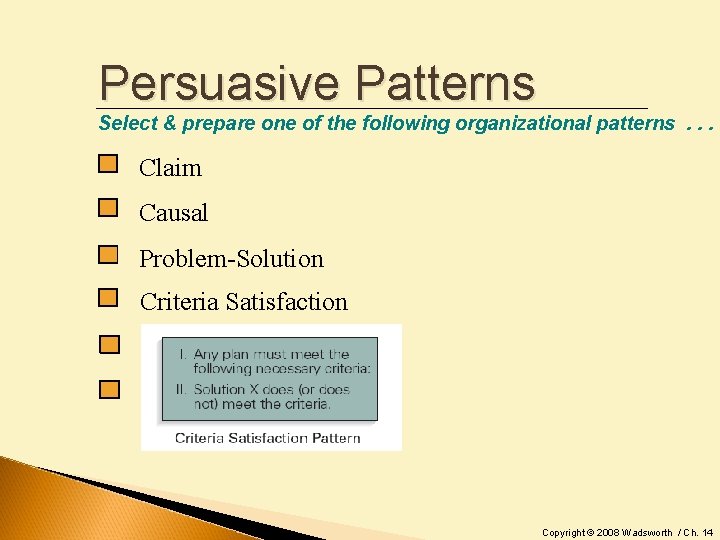 Persuasive Patterns Select & prepare one of the following organizational patterns. . . Claim