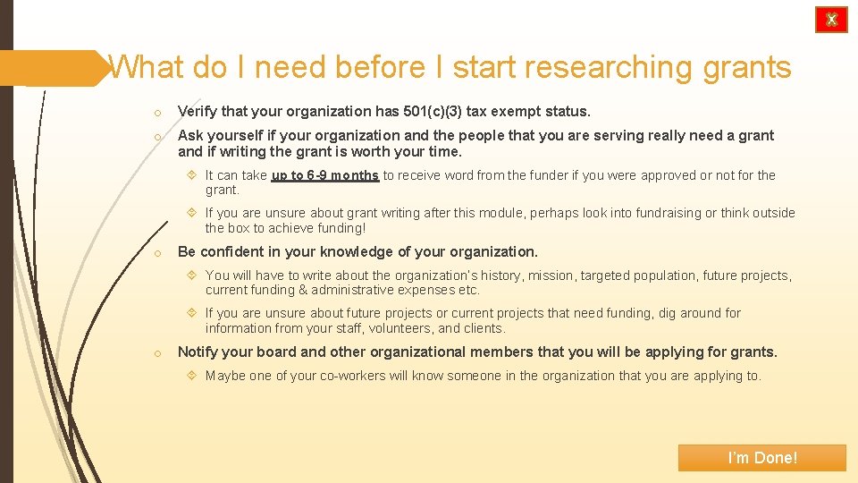 What do I need before I start researching grants o Verify that your organization