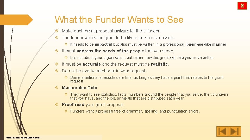 What the Funder Wants to See Make each grant proposal unique to fit the