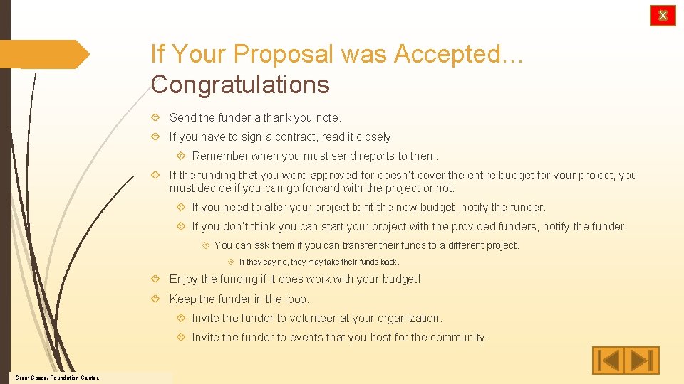 If Your Proposal was Accepted… Congratulations Send the funder a thank you note. If