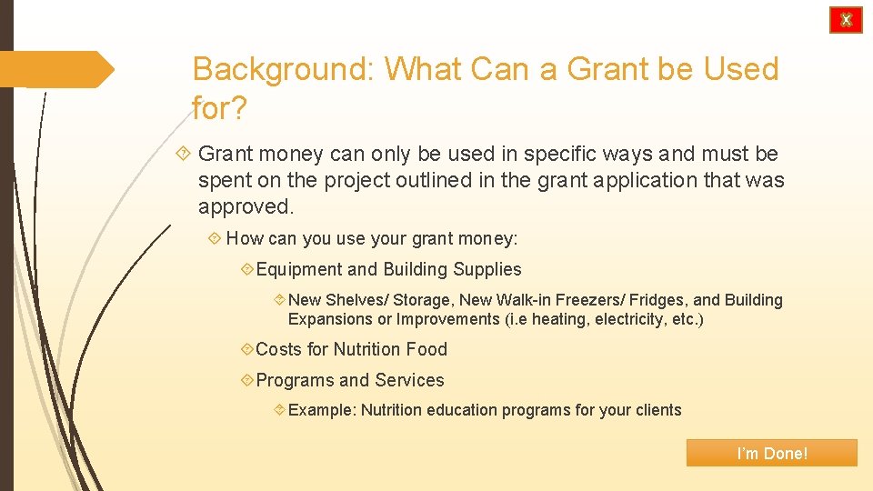 Background: What Can a Grant be Used for? Grant money can only be used