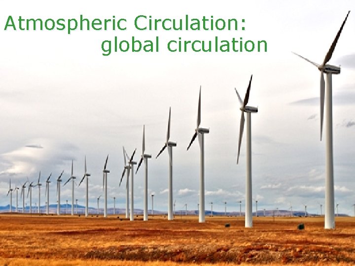 Atmospheric Circulation: global circulation 