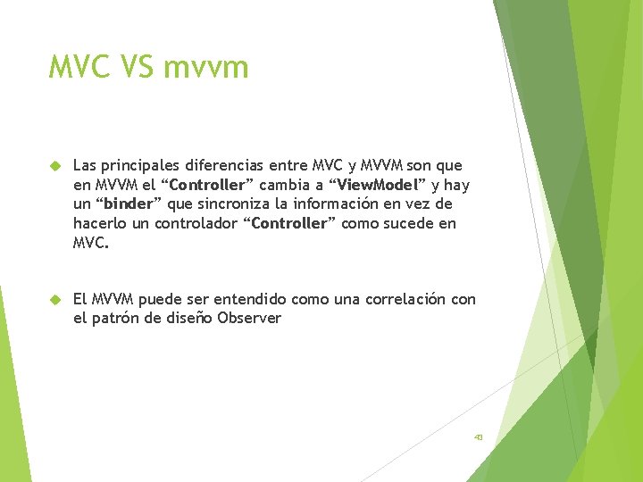 MVC VS mvvm Las principales diferencias entre MVC y MVVM son que en MVVM