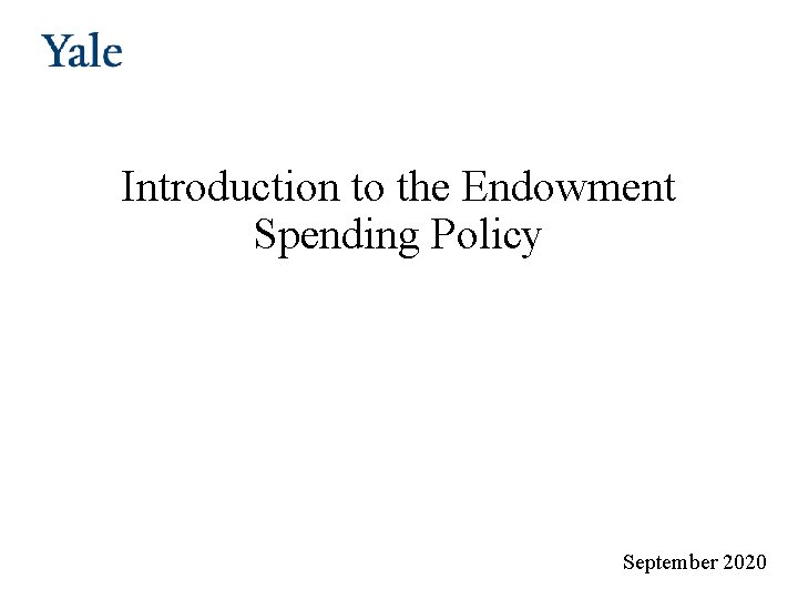 Introduction to the Endowment Spending Policy September 2020 