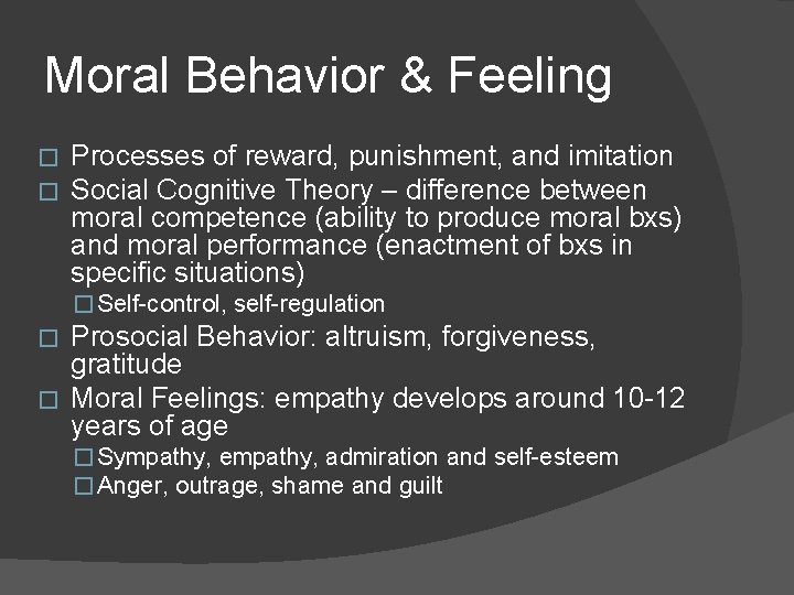 Moral Behavior & Feeling � � Processes of reward, punishment, and imitation Social Cognitive