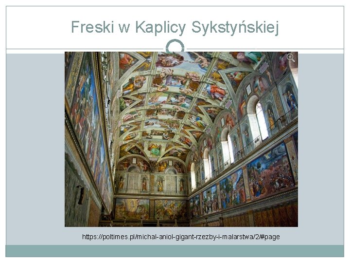 Freski w Kaplicy Sykstyńskiej https: //poltimes. pl/michal-aniol-gigant-rzezby-i-malarstwa/2/#page 