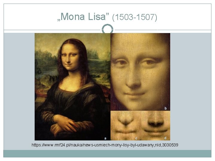 „Mona Lisa” (1503 -1507) https: //www. rmf 24. pl/nauka/news-usmiech-mony-lisy-byl-udawany, n. Id, 3030539 