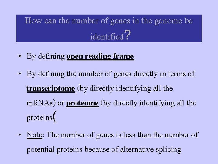 How can the number of genes in the genome be identified? • By defining