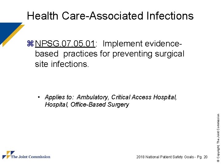 Health Care-Associated Infections z NPSG. 07. 05. 01: Implement evidencebased practices for preventing surgical