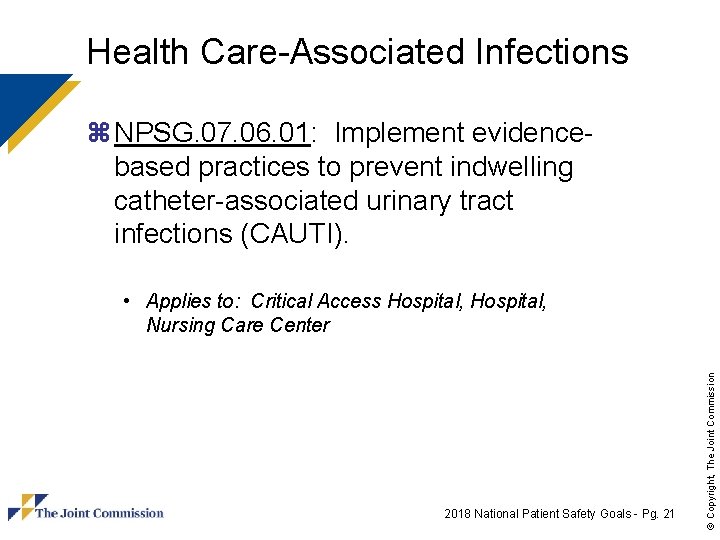 Health Care-Associated Infections z NPSG. 07. 06. 01: Implement evidencebased practices to prevent indwelling