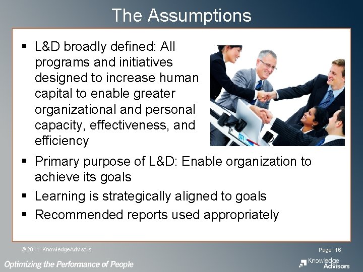 The Assumptions § L&D broadly defined: All programs and initiatives designed to increase human The Assumptions § L&D broadly defined: All programs and initiatives designed to increase human