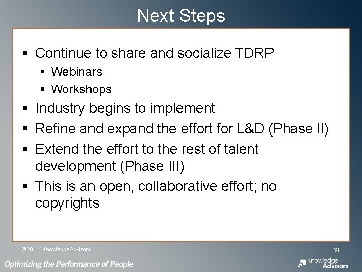 Next Steps § Continue to share and socialize TDRP § Webinars § Workshops § Next Steps § Continue to share and socialize TDRP § Webinars § Workshops §