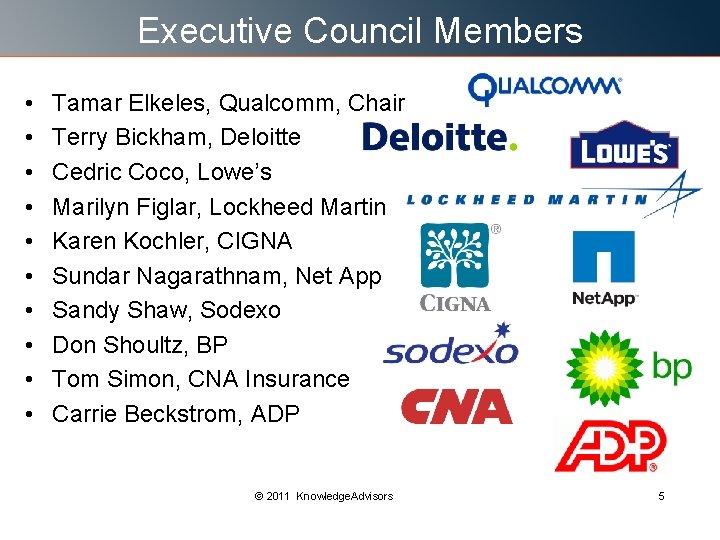 Executive Council Members • • • Tamar Elkeles, Qualcomm, Chair Terry Bickham, Deloitte Cedric Executive Council Members • • • Tamar Elkeles, Qualcomm, Chair Terry Bickham, Deloitte Cedric