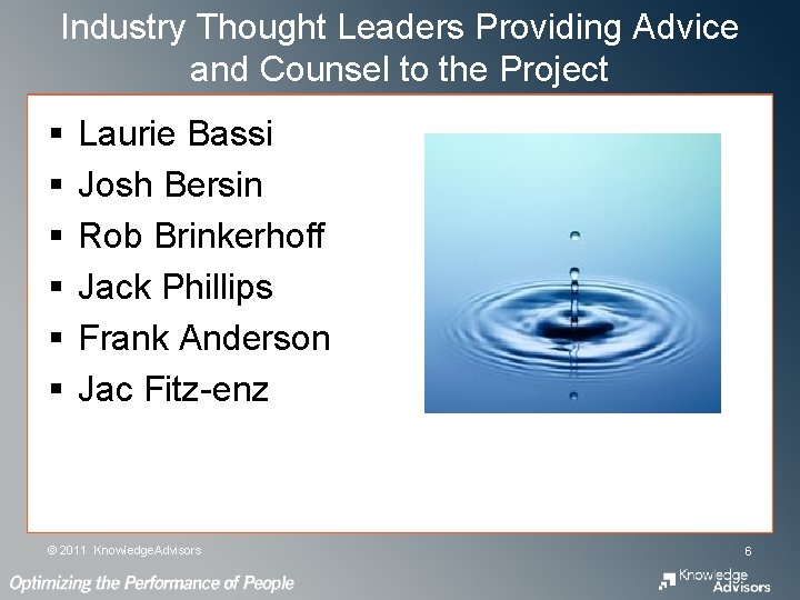 Industry Thought Leaders Providing Advice and Counsel to the Project § § § Laurie Industry Thought Leaders Providing Advice and Counsel to the Project § § § Laurie