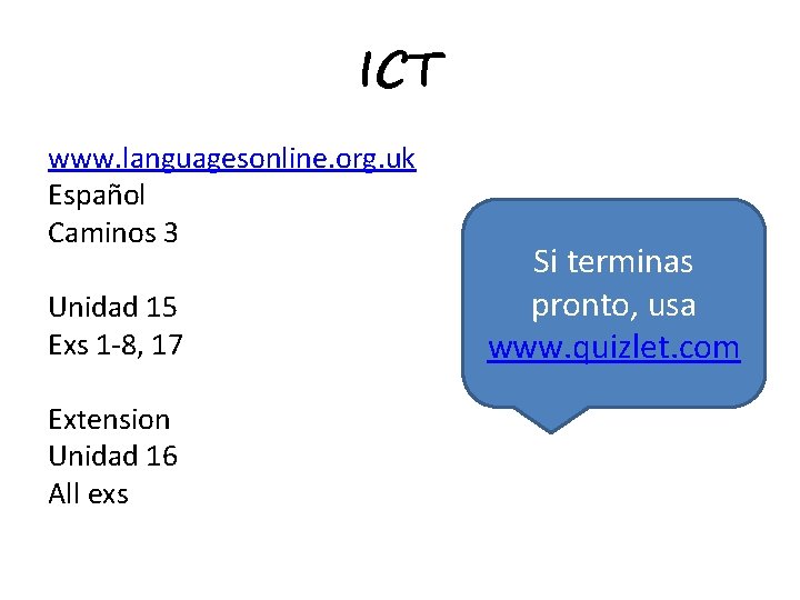 ICT www. languagesonline. org. uk Español Caminos 3 Unidad 15 Exs 1 -8, 17